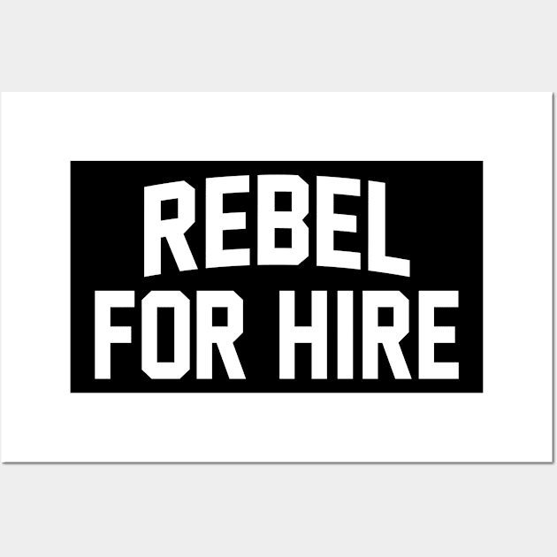 Rebel For Hire - White Wall Art by bigbadrobot